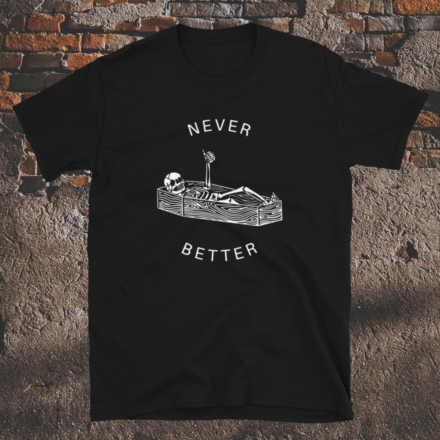 Unisex marškinėliai: Never Better 2