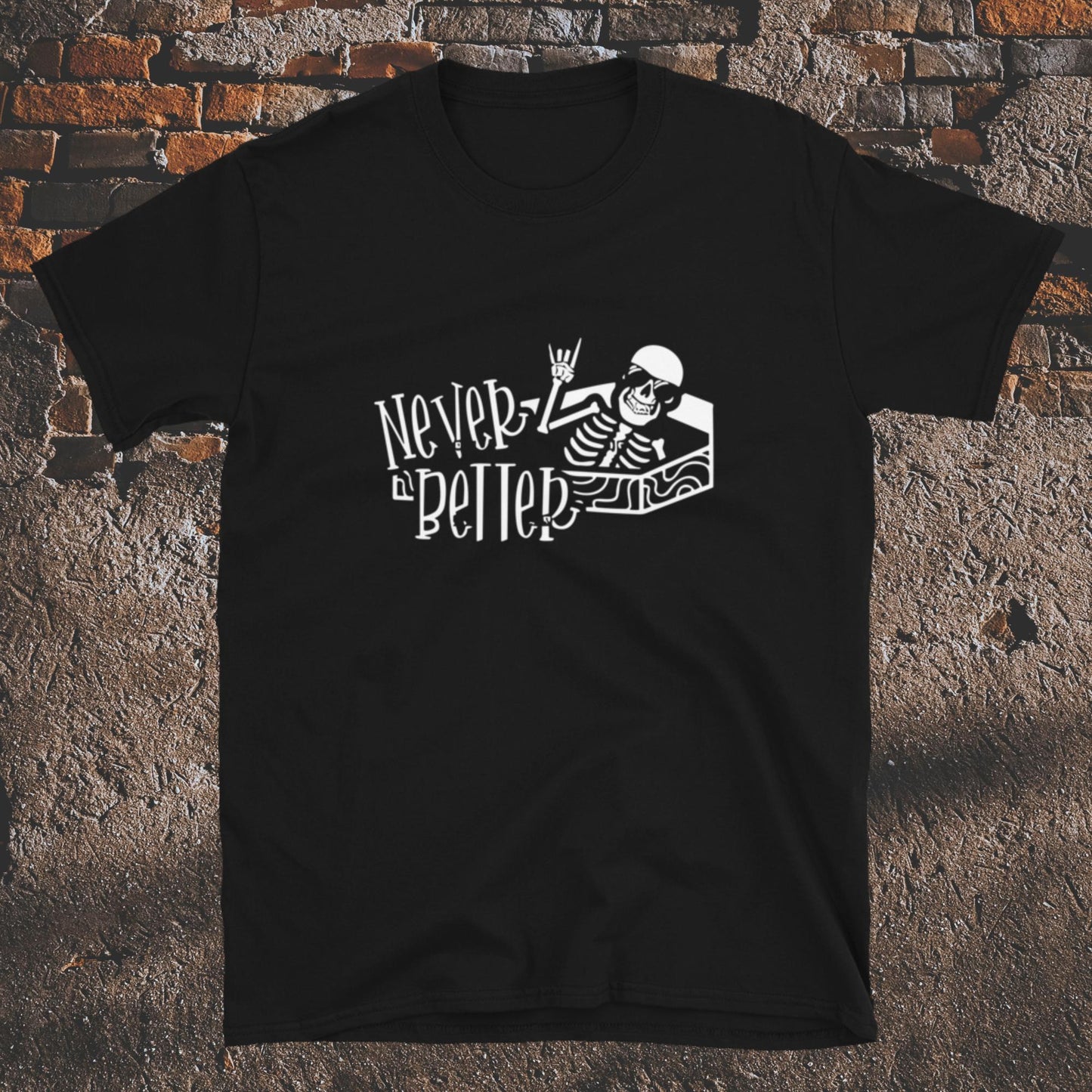 Unisex marškinėliai: Never Better 4