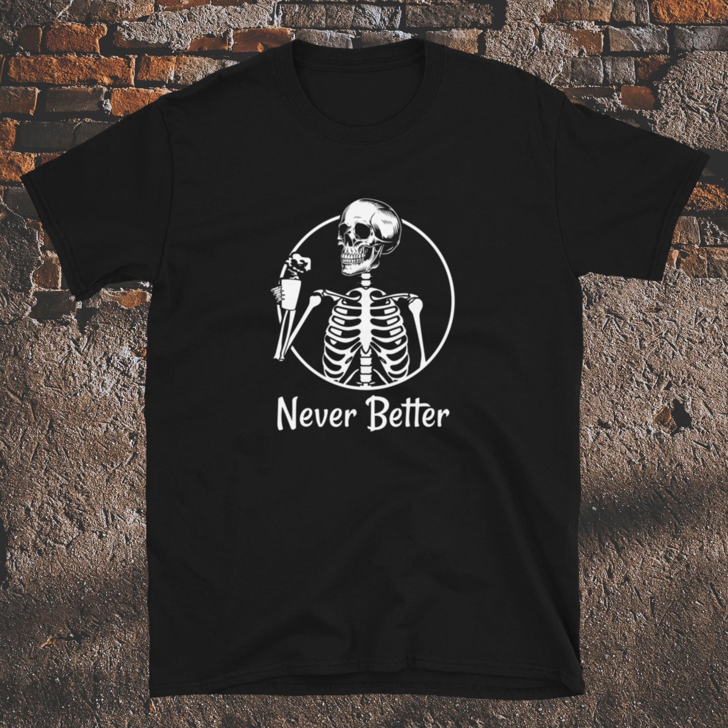 Unisex marškinėliai: Never Better 8