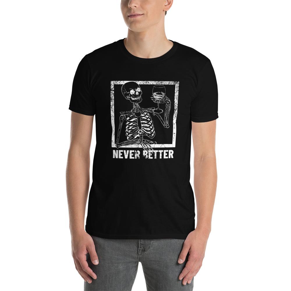 Unisex marškinėliai: Never Better 5