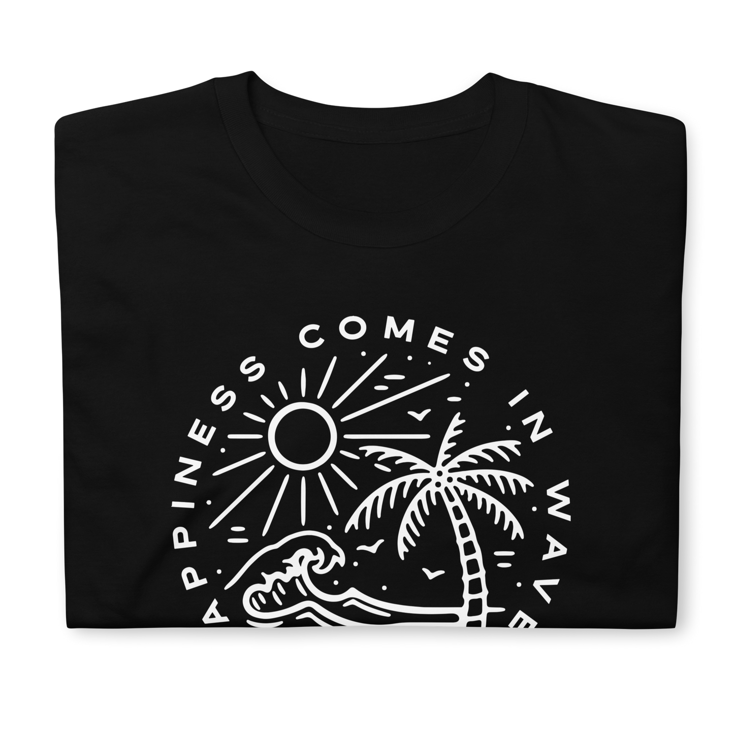 Unisex t-shirt: Happiness comes in waves