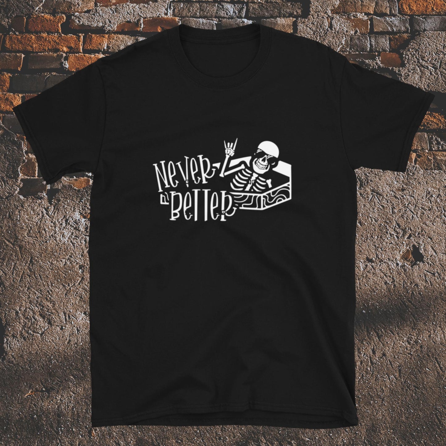 Unisex t-shirt: Never Better 4