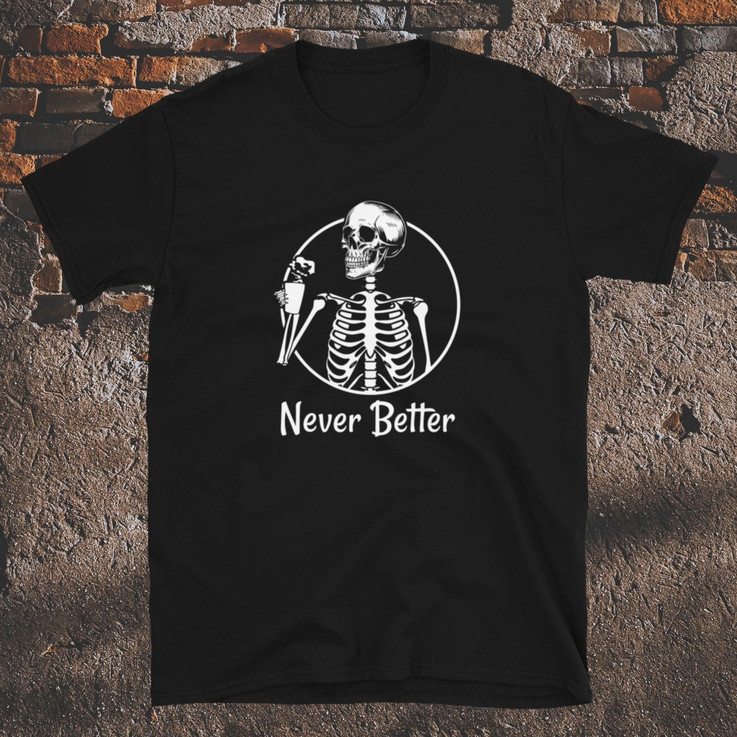 Unisex t-shirt: Never Better 8