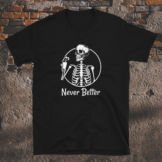 Unisex t-shirt: Never Better 8