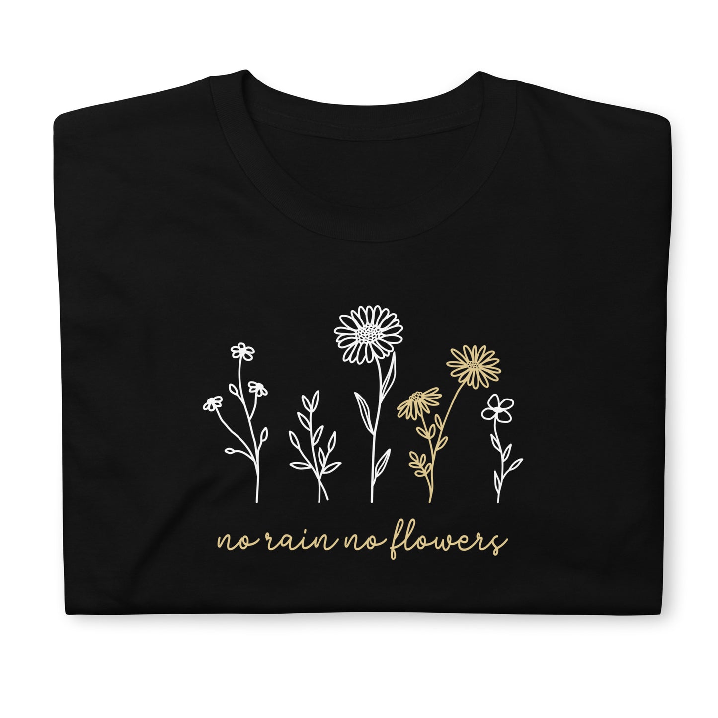 Unisex marškinėliai: nėra lietaus, nėra gėlių